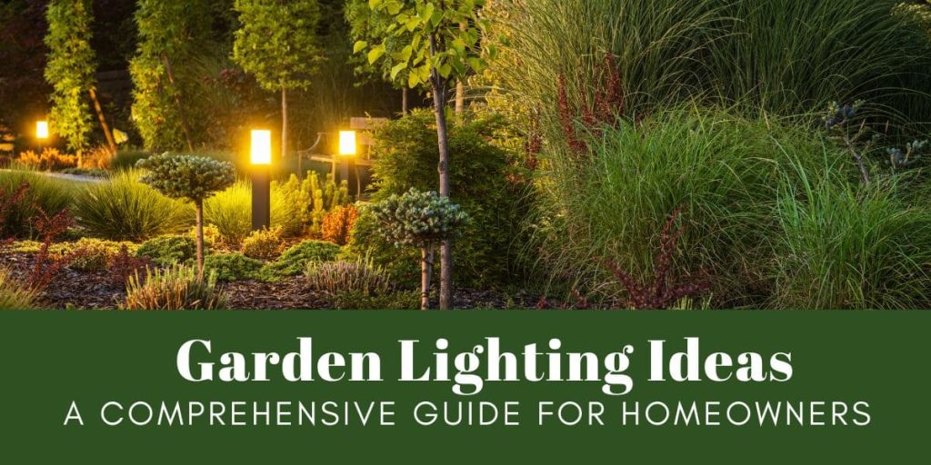 Garden Lighting Ideas: A Comprehensive Guide for Homeowners